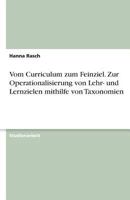 Vom Curriculum Zum Feinziel. Zur Operationalisierung Von Lehr- Und Lernzielen Mithilfe Von Taxonomien 3640541561 Book Cover