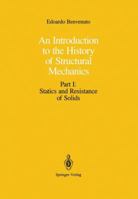 An Introduction to the History of Structural Mechanics: Part I: Statics and Resistance of Solids 1461277450 Book Cover