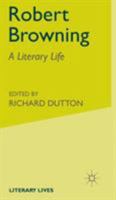 Robert Browning: A Literary Life 0333643372 Book Cover