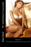 Infidelidad Consentida V3: Tres Esposas Cuentan Su 1ra Vez Con Otro 1985049856 Book Cover