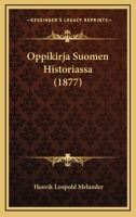 Oppikirja Suomen Historiassa (1877) 1167461894 Book Cover