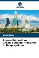 Anwendbarkeit von Green-Building-Praktiken in Bauprojekten 6209144772 Book Cover