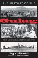 The History of the Gulag: From Collectivization to the Great Terror 0300205031 Book Cover