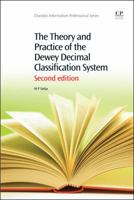 The Theory and Practice of the Dewey Decimal Classification System 1843347385 Book Cover