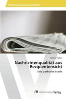 Nachrichtenqualitat Aus Rezipientensicht 3639467698 Book Cover