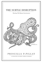 The Subtle Disruption: Resetting The Human Consciousness B0851M8FHT Book Cover