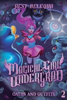 Oaths and Outfits: A Superhero Slice-Of-Life Litrpg (Magical Girl Undergrad) 103947036X Book Cover