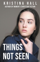 Things Not Seen B09WHQD44B Book Cover