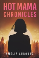 Hot Mama Chronicles 1961123894 Book Cover