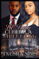 Lil' Baby Cuffed A Street King B0CNWHDY1N Book Cover