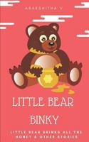 Little Bear Binky: Little bear drinks all the honey & other stories 1795803428 Book Cover