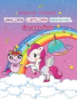 Unicorn, Caticorn and Narwhal Coloring Book for Kids Age 4-8 B08NRZGGWP Book Cover