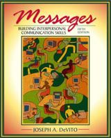 Messages: Building Interpersonal Communication Skills 0536507317 Book Cover