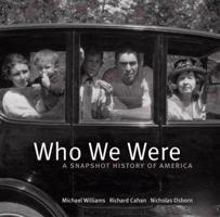 Who We Were: A Snapshot History of America 097854501X Book Cover