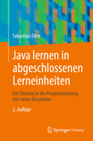 Java lernen in abgeschlossenen Lerneinheiten: Der Einstieg in die Programmierung mit vielen Beispielen 3658399147 Book Cover