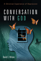 Conversation with God: A Christian Experience of Depression 1725267047 Book Cover