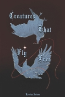 Creatures That Fly Free B0HBGTXVC5 Book Cover