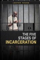 The Five Stages of Incarceration B09KN2QPS2 Book Cover