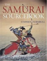 The Samurai Sourcebook 1854093711 Book Cover