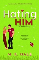 Hating Him: A New Adult Enemies to Lovers College Romance B0C5PCRPTT Book Cover