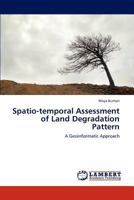 Spatio-temporal Assessment of Land Degradation Pattern 3659153133 Book Cover