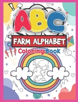 ABC Farm Alphabet Coloring Book: ABC Farm Alphabet Activity Coloring Book for Toddlers and Ages 2, 3, 4, 5 - An Activity Book for Toddlers and Prescho 1650534191 Book Cover