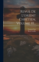 Revue De L'orient Chrétien, Volume 10... 102232439X Book Cover