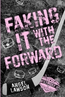 Faking It With The Forward B0CNY73FY8 Book Cover