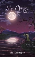 My Choice, Your Voice 1035868008 Book Cover