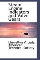 Steam Engine Indicators and Valve Gears; 1016056338 Book Cover