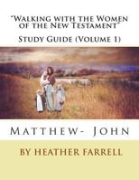 Walking with the Women of the New Testament Study Journal (Matt- John) 1502920964 Book Cover