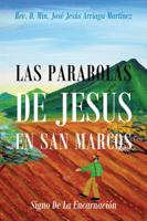 Las Parabolas de Jesus En San Marcos: Signo de La Encarnacion 1478712953 Book Cover