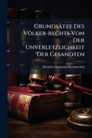 Grundsätze Des Völker-rechts Von Der Unverletzlichkeit Der Gesandten 137834331X Book Cover