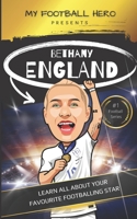 My Football Hero: Bethany England: Learn All About Your Favourite Footballing Star B0BJTJ7FRJ Book Cover
