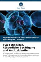 Typ-I-Diabetes, körperliche Betätigung und Antioxidantien (German Edition) 6207642988 Book Cover