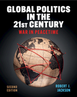 Global Politics in the 21st Century: War in Peacetime 100910036X Book Cover