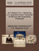 N O Nelson Co v. Helvering U.S. Supreme Court Transcript of Record with Supporting Pleadings 1270341383 Book Cover