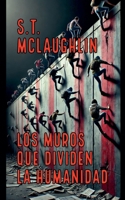 Los Muros que Dividen la Humanidad (Spanish Edition) B0DV44YHF9 Book Cover