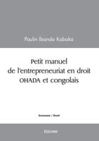 Petit manuel de l'entrepreneuriat en droit OHADA et congolais (French Edition) 2414619457 Book Cover
