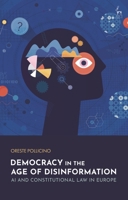 Democracy in the Age of Disinformation: AI and Constitutional Law in Europe 150998920X Book Cover