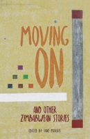 Moving On: and other Zimbabwean stories 1912681056 Book Cover