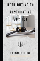 Retributive to Restorative Justice: Difference Between Restorative Justice and Retributive Justice B0C1JK6N18 Book Cover