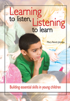 Learning to Listen, Listening to Learn: Building Essential Skills in young Children 1928896464 Book Cover