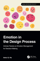 Emotion in the Design Process : Intrinsic Factors on Emotion Management for Decision-Making 1032468084 Book Cover