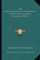 The Naturalization Of Animals And Plants In New Zealand 1163992615 Book Cover