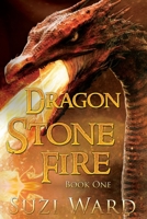 Dragon Stone Fire - Book One 1848978790 Book Cover