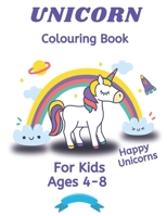 UNICORN Colouring Book: For Kids Ages 4-8 (Happy Unique Unicorns) 100 Colouring Pages B0915BLBG7 Book Cover