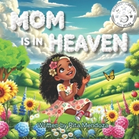 Mom is in Heaven: Whispers to the Clouds – A Child's Grief Journey, Emotional health for children, Kids' stories about love and loss, Inspirational & Personal Growth Books for Children B0D95Q5VGP Book Cover
