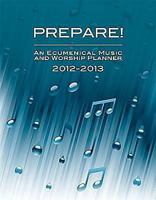 Prepare! 2012-2013: An Ecumenical Music and Worship Planner 142674577X Book Cover
