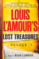 Louis L'Amour's Lost Treasures: Volume 1: Unfinished Manuscripts, Mysterious Stories, and Lost Notes from One of the World's Most Popular Novelists 0425284433 Book Cover